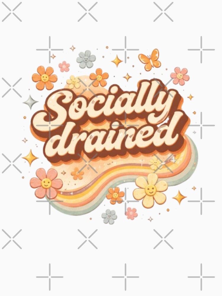 Socially Drained Retro Aesthetic Quote | Cute Introvert Vintage Floral Design by Sanika arts T-Shirts, Hoodie,... (Image 3)