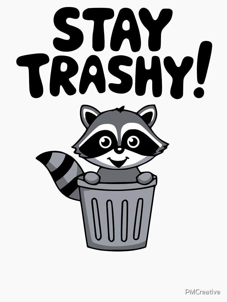 Stay Trashy! Funny Raccoon Cartoon by PMCreative T-Shirts, Hoodie, Sweatshirt | BlankRebels.com (Image 3)