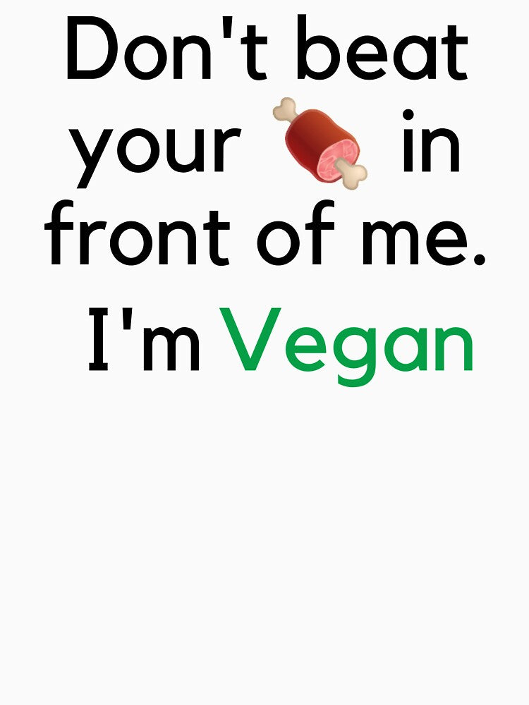 Don't Beat your ? in front of me. I'm vegan by Tiredmenphilo T-Shirts, Hoodie, Sweatshirt | BlankRebels.com (Image 3)