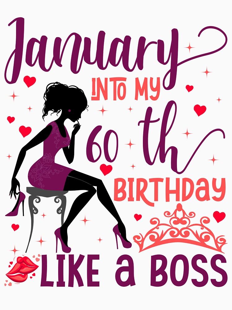 January into my 60th birthday like a boss For Women & Man T-Shirt by TshirtStoreBD24 Hoodie, Sweatshirt (Image 3)