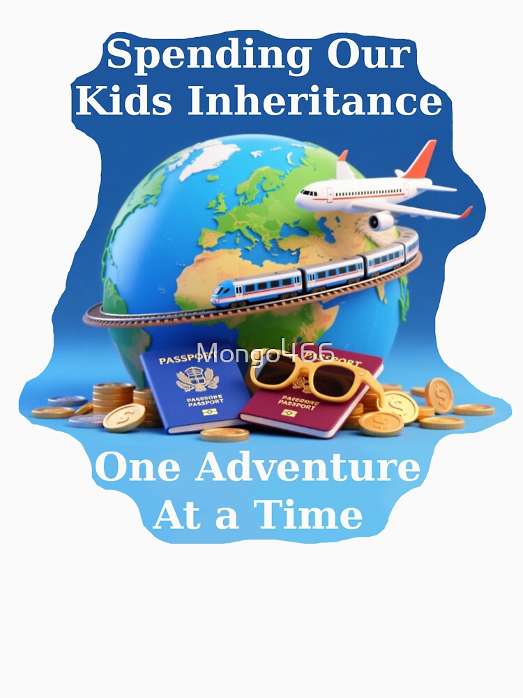 Spending Kids Inheritance, One Adventure by Global Nomad T-Shirts, Hoodie, Sweatshirt | BlankRebels.com (Image 3)