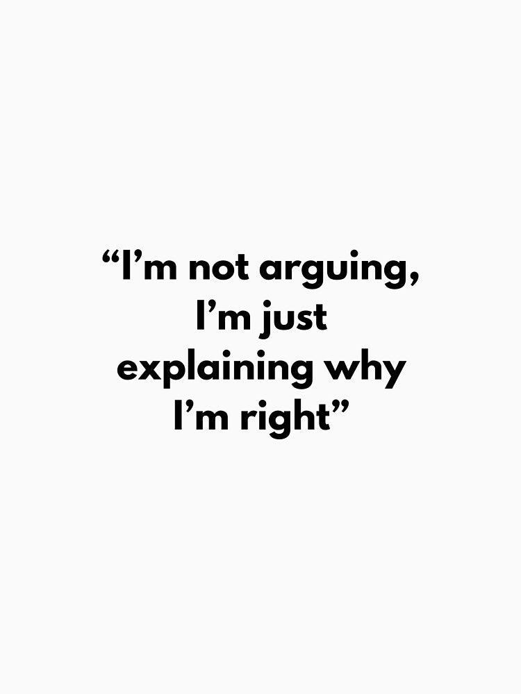 I’m Not Arguing I’m Just Explaining – Funny Quote by SABPrints T-Shirts, Hoodie, Sweatshirt | BlankRebels.com (Image 3)