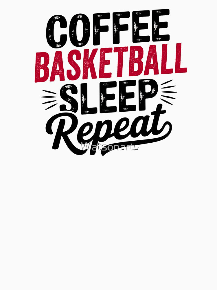 Coffee Basketball Sleep Repeat - Funny Basketball Lover by Watsonarts T-Shirts, Hoodie, Sweatshirt (Image 3)