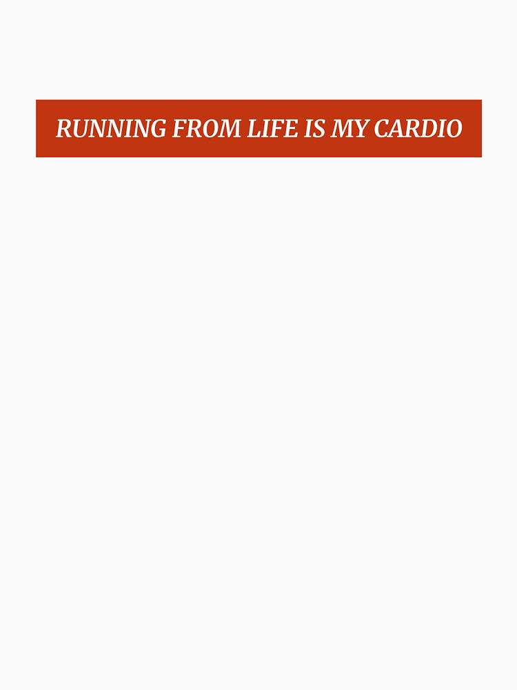 Running From Life is my Cardio by spokoandstuff T-Shirts, Hoodie, Sweatshirt | BlankRebels.com (Image 3)