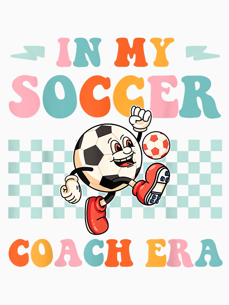 In My Soccer Coach Era Tee Funny Groovy Soccer Coach Design by HazelWCagle