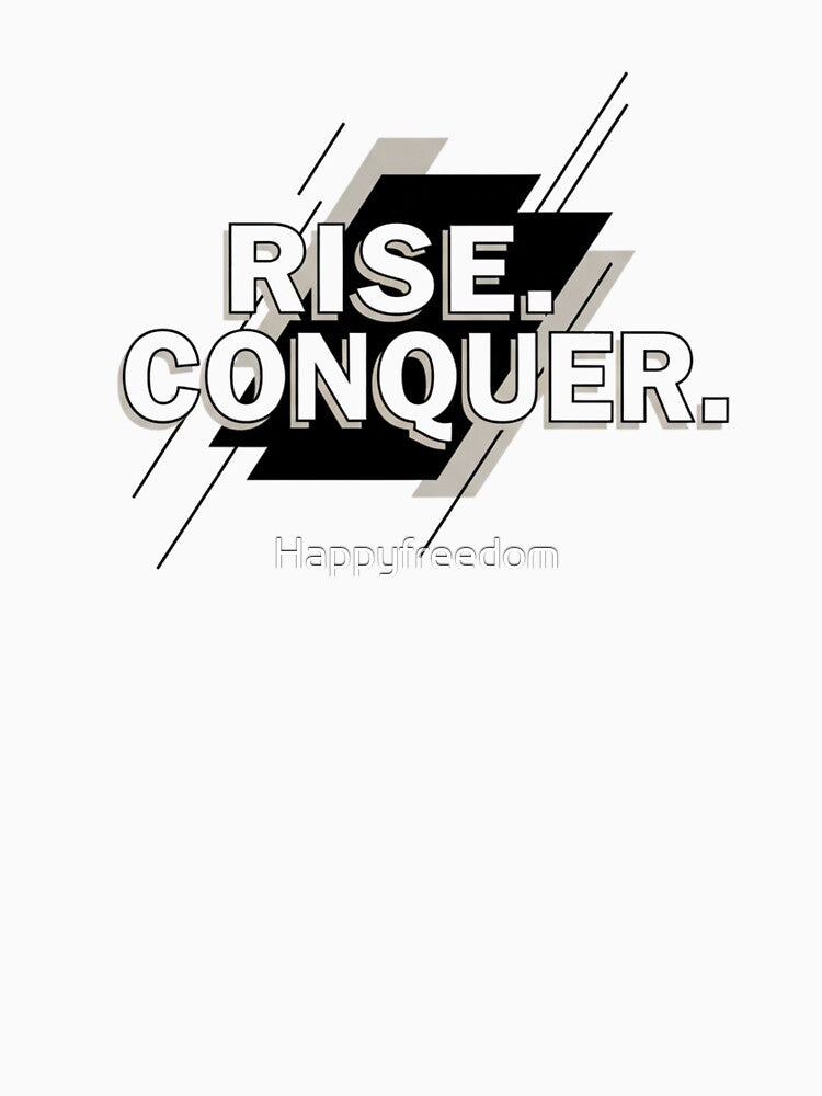Rise. Conquer. – Streetwear & Gym Motivation Quote by Happyfreedom T-Shirts, Hoodie, Sweatshirt | BlankRebels.com (Image 3)