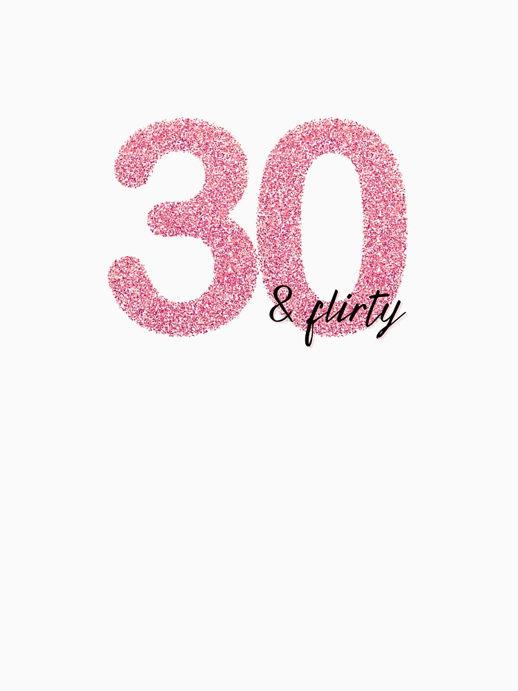 30 & flirty birthday by JessicasCraftyC T-Shirts, Hoodie, Sweatshirt | BlankRebels.com (Image 3)