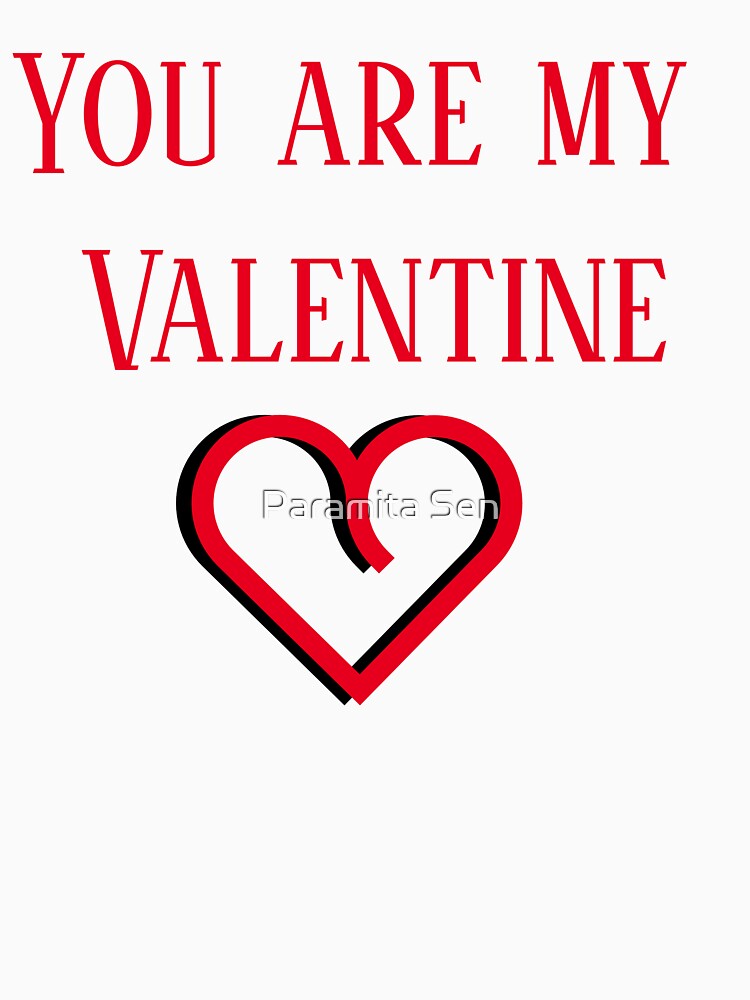 you are my valentine by Paramita Sen T-Shirts, Hoodie, Sweatshirt | BlankRebels.com (Image 3)