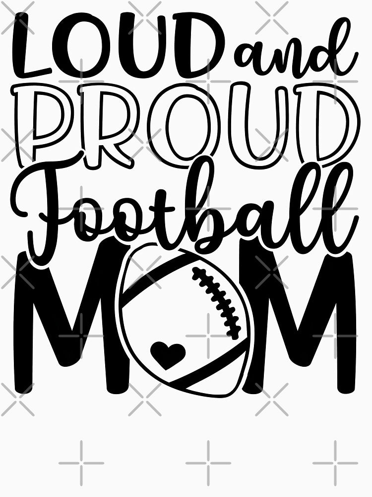 Loud & Proud Football Mom by Melodiecom