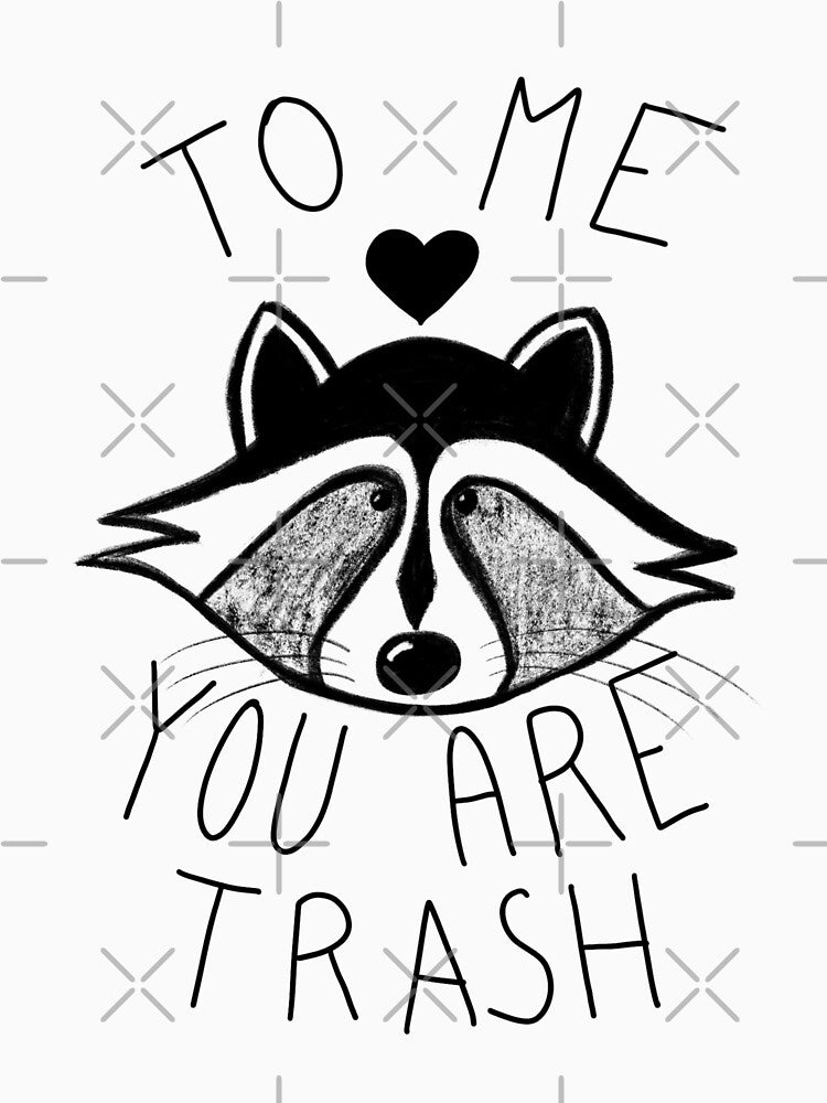 To Me You Are Trash by csaron92 T-Shirts, Hoodie, Sweatshirt | BlankRebels.com (Image 3)