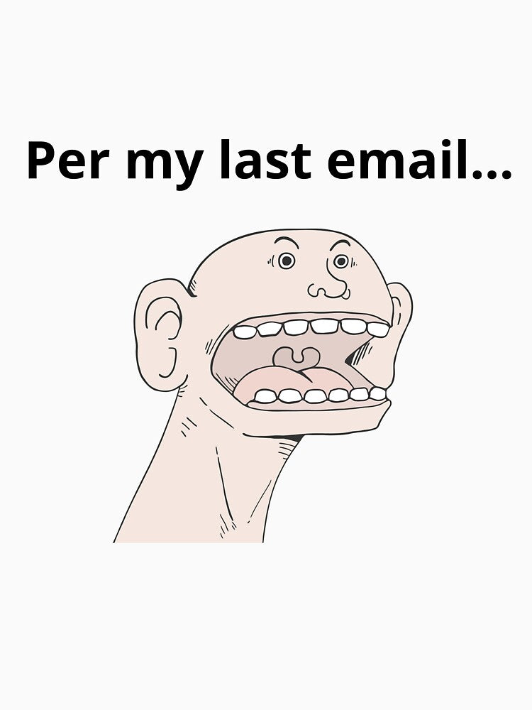 Per My Last Email Funny Office Humor Illustration by Midnight Roses Collection T-Shirts, Hoodie, Sweatshirt (Image 3)