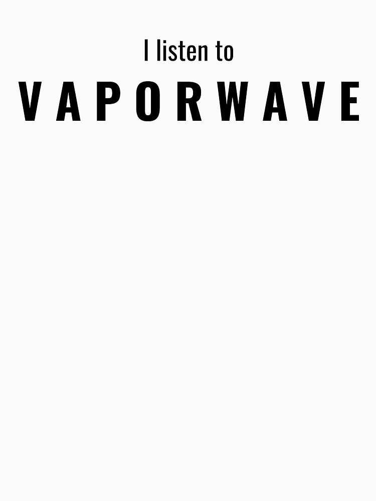 I Listen Vaporwave Music T-Shirts, Hoodie, Sweatshirt