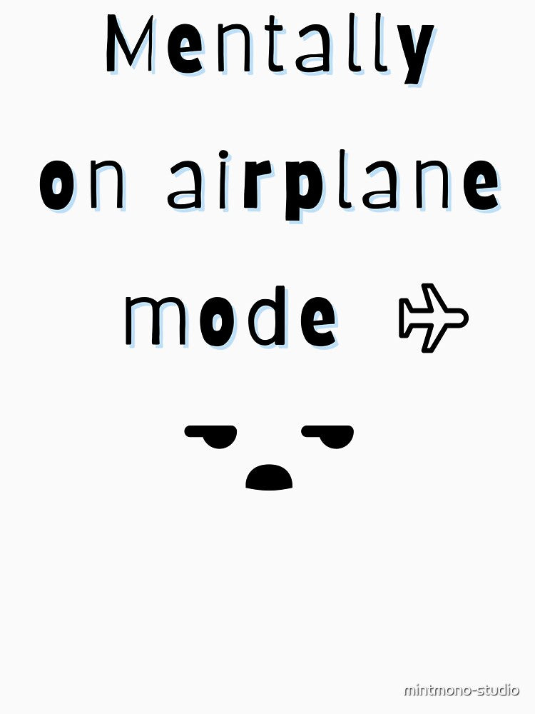 Mentally on Airplane Mode – Funny Minimal Exhausted Design by mintmono-studio T-Shirts, Hoodie, Sweatshirt (Image 3)