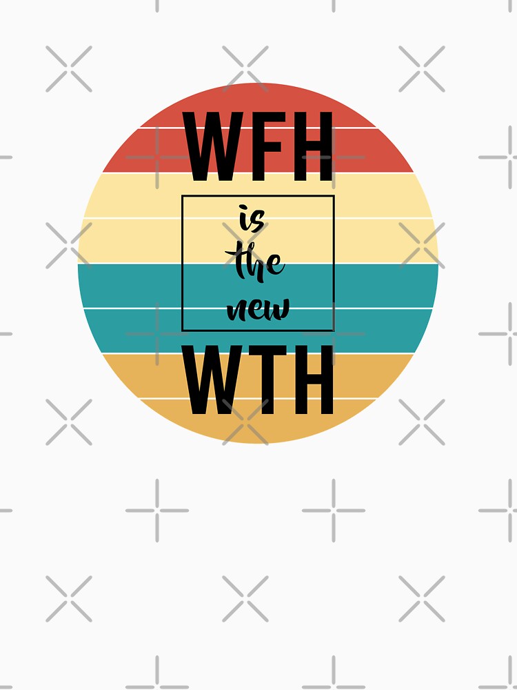 Wfh working from home is the new wth by anins-azuree T-Shirts, Hoodie, Sweatshirt | BlankRebels.com (Image 3)