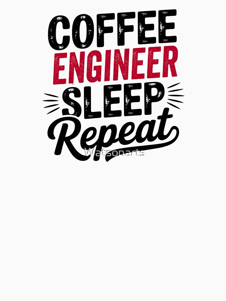Coffee Engineer Sleep Repeat - Funny Engineer Lover by Watsonarts T-Shirts, Hoodie, Sweatshirt | BlankRebels.com (Image 3)