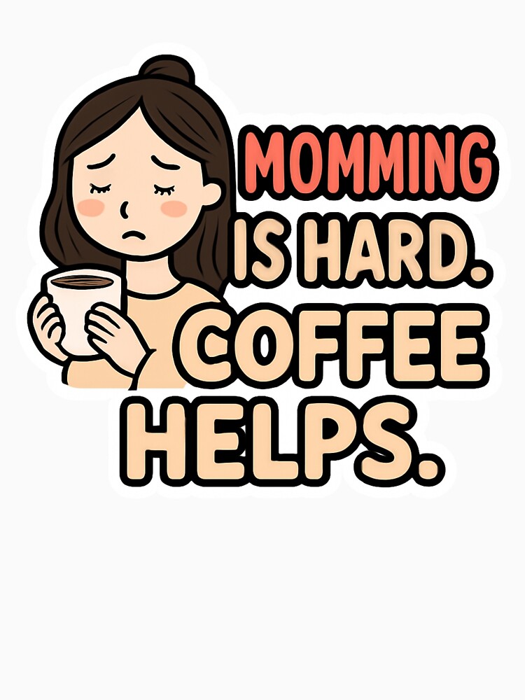 Mom Life – Momming Is Hard Coffee Helps by Brossock T-Shirts, Hoodie, Sweatshirt | BlankRebels.com (Image 3)
