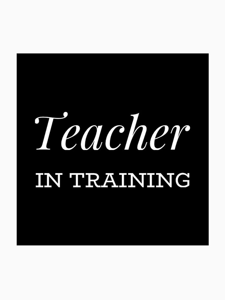Teacher in training by Stationeryamore T-Shirts, Hoodie, Sweatshirt | BlankRebels.com (Image 3)
