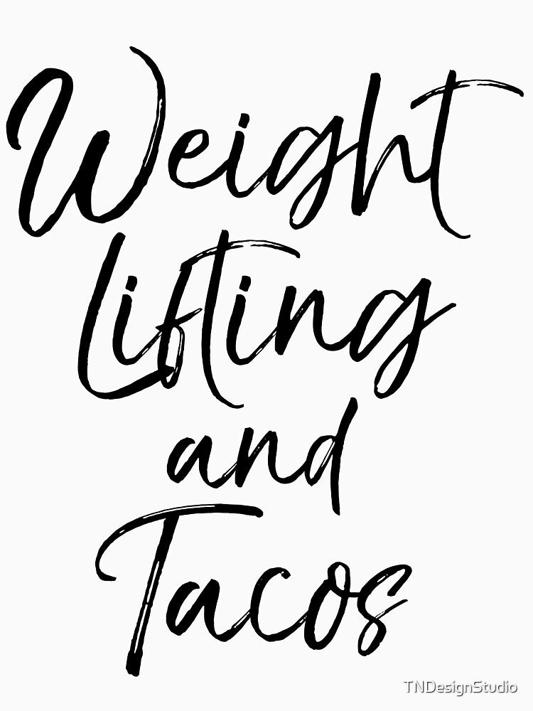 Weight Lifting and Tacos Funny Workout Quote by TNDesignStudio T-Shirts, Hoodie, Sweatshirt | BlankRebels.com (Image 3)