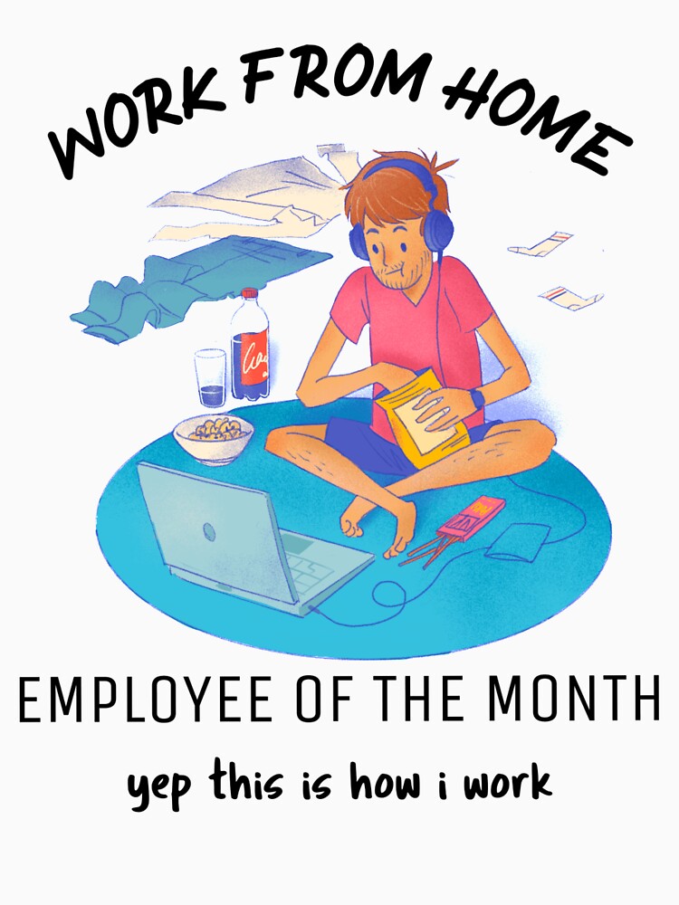 Work From Home Employee Of The Month by Xrizen  Designs T-Shirts, Hoodie, Sweatshirt | BlankRebels.com