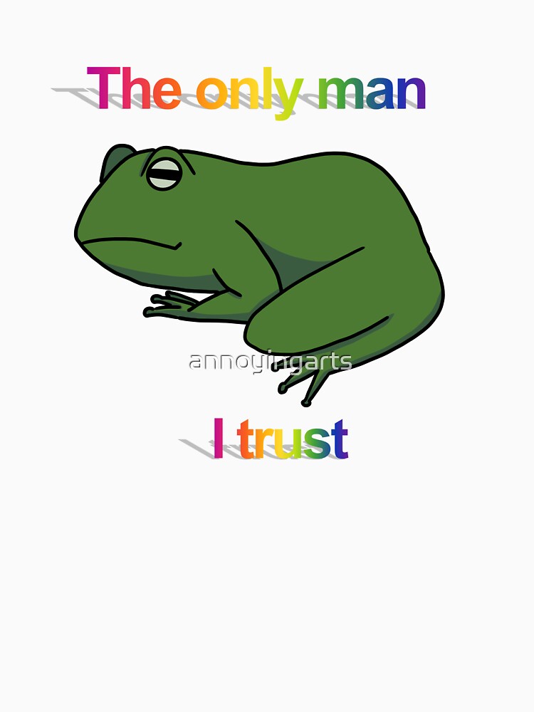 The only man I trust frog by annoyingarts T-Shirts, Hoodie, Sweatshirt | BlankRebels.com (Image 3)