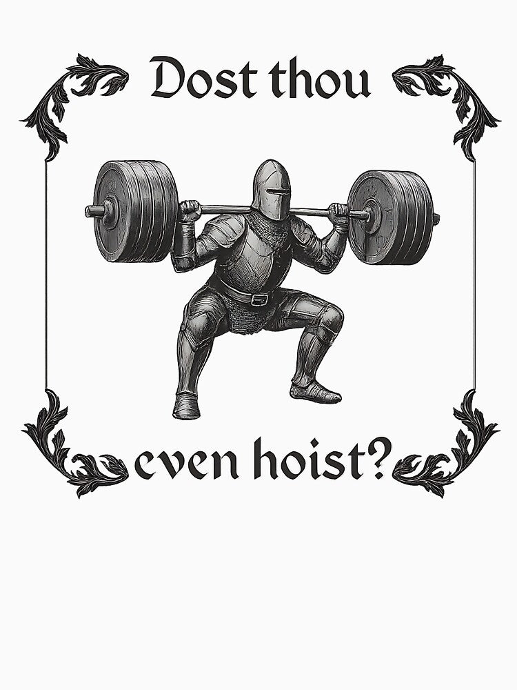 Dost Thou Even Hoist Funny Medieval Knight by mulalochnrd T-Shirts, Hoodie, Sweatshirt | BlankRebels.com (Image 3)