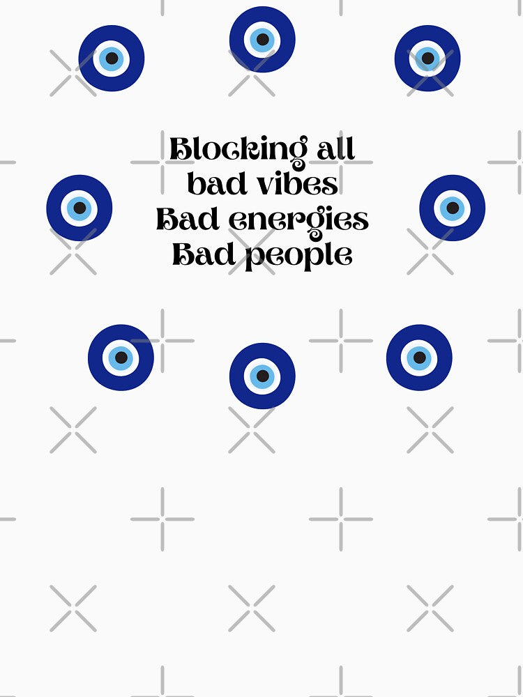 Blocking all bad vibes bad energies bad people - evil eye design by Theleochick T-Shirts, Hoodie, Sweatshirt (Image 3)