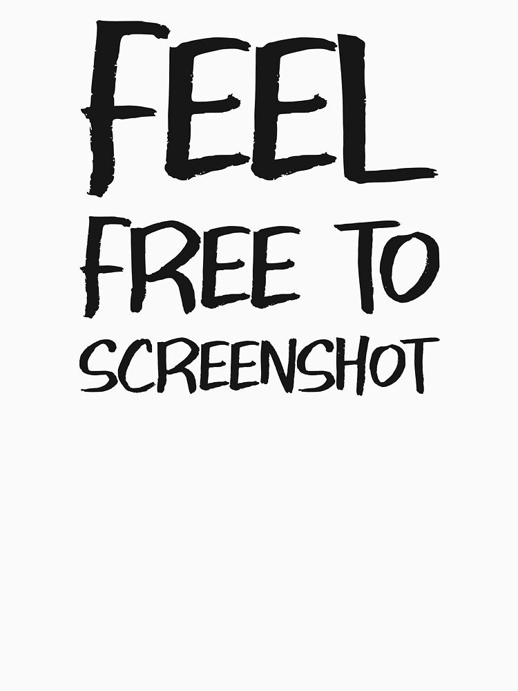 Feel Free To Screenshot NFT Meme by MoonPirate T-Shirts, Hoodie, Sweatshirt | BlankRebels.com (Image 3)