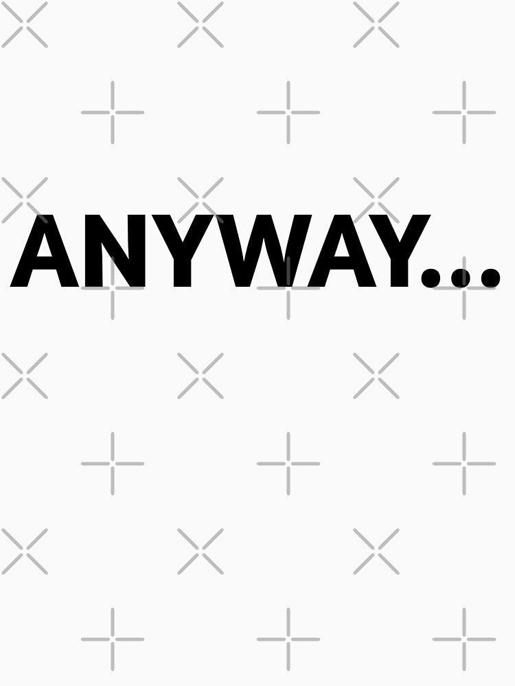 Anyway by UNIX-G T-Shirts, Hoodie, Sweatshirt | BlankRebels.com (Image 3)