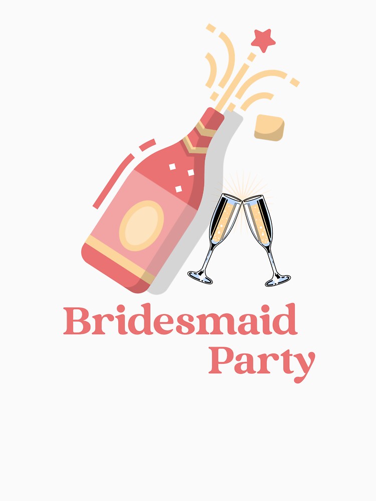 bridesmaid party Champagne by AABARRETO T-Shirts, Hoodie, Sweatshirt | BlankRebels.com (Image 3)