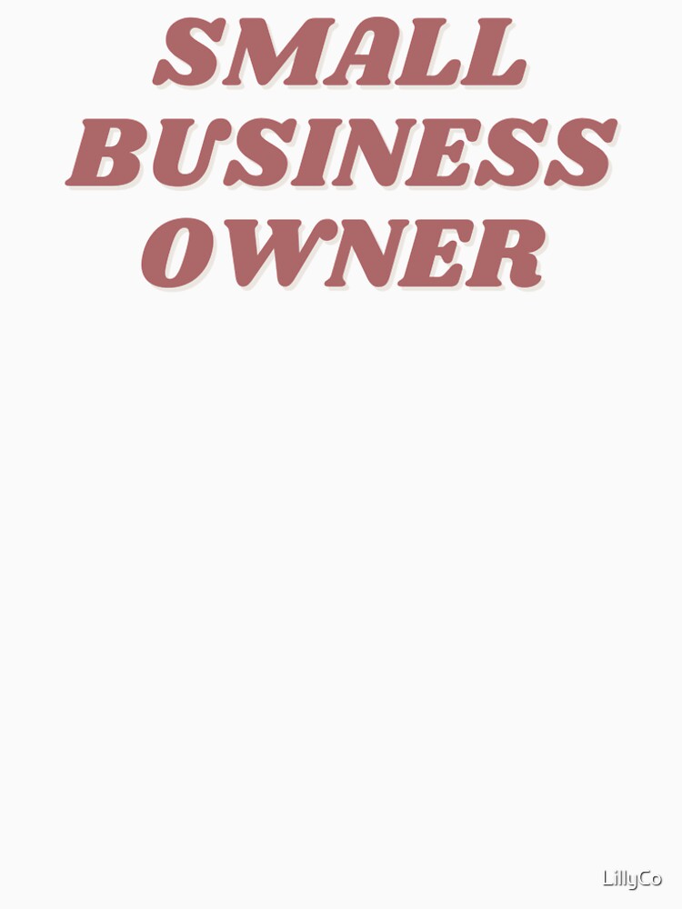Small Business Owner, Support Small Businesses, Support Local by LillyCo T-Shirts, Hoodie, Sweatshirt (Image 2)