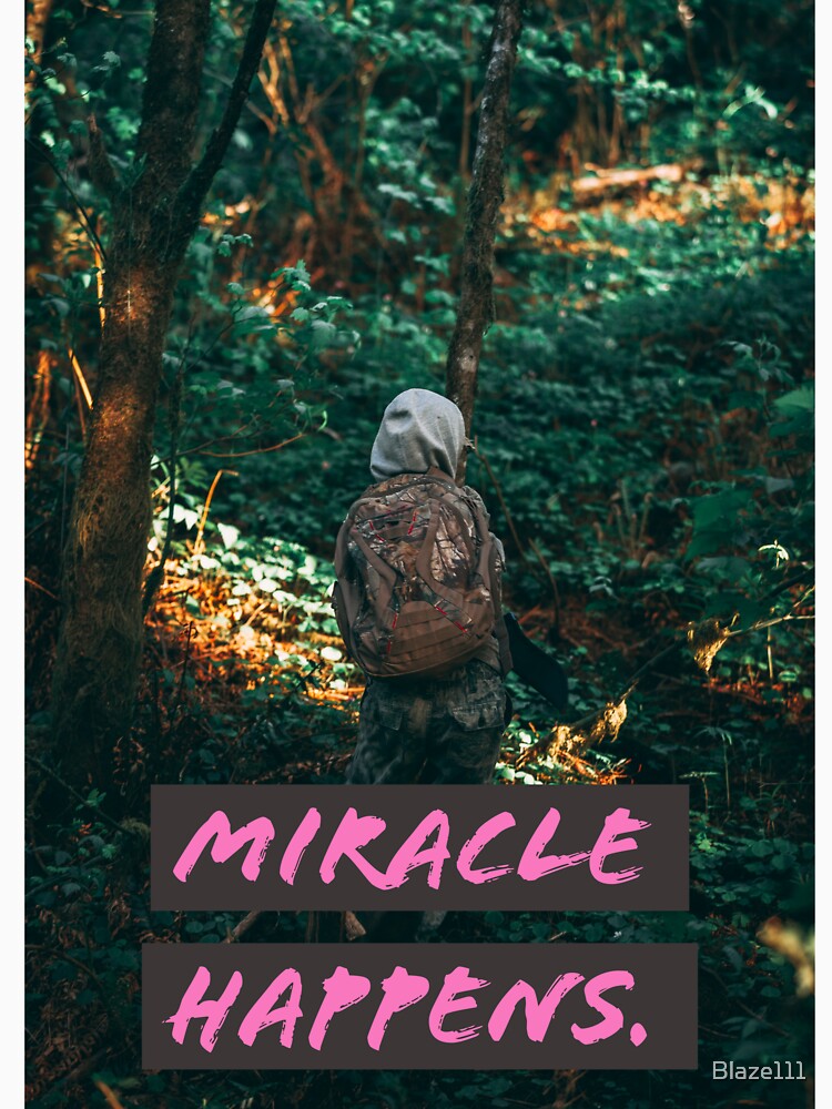 Miracle Happens.. by Blaze111 T-Shirts, Hoodie, Sweatshirt | BlankRebels.com (Image 3)