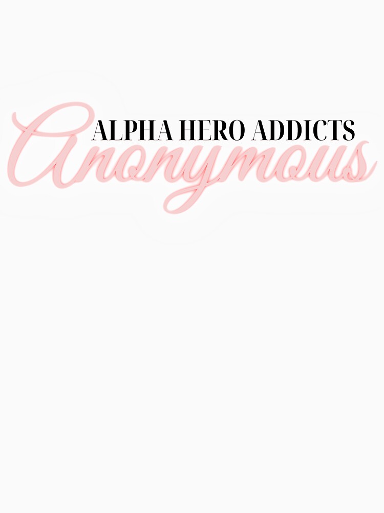 Alpa Hero Addicts Anonymous by JessieGadzBooks T-Shirts, Hoodie, Sweatshirt | BlankRebels.com (Image 3)