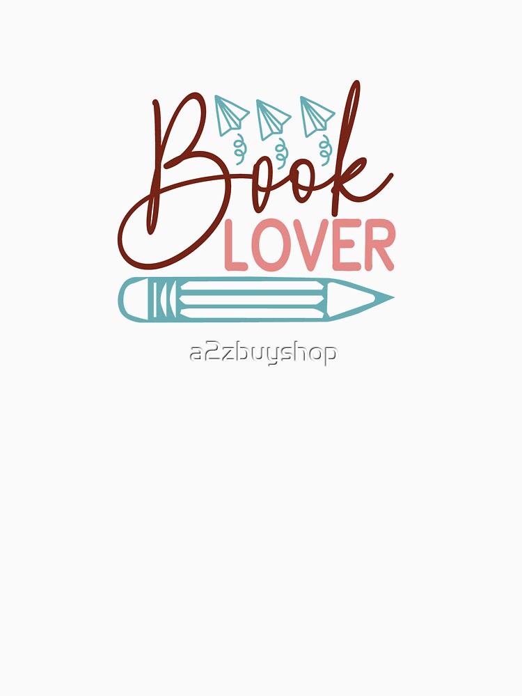 Book Lover by a2zbuyshop T-Shirts, Hoodie, Sweatshirt | BlankRebels.com (Image 3)