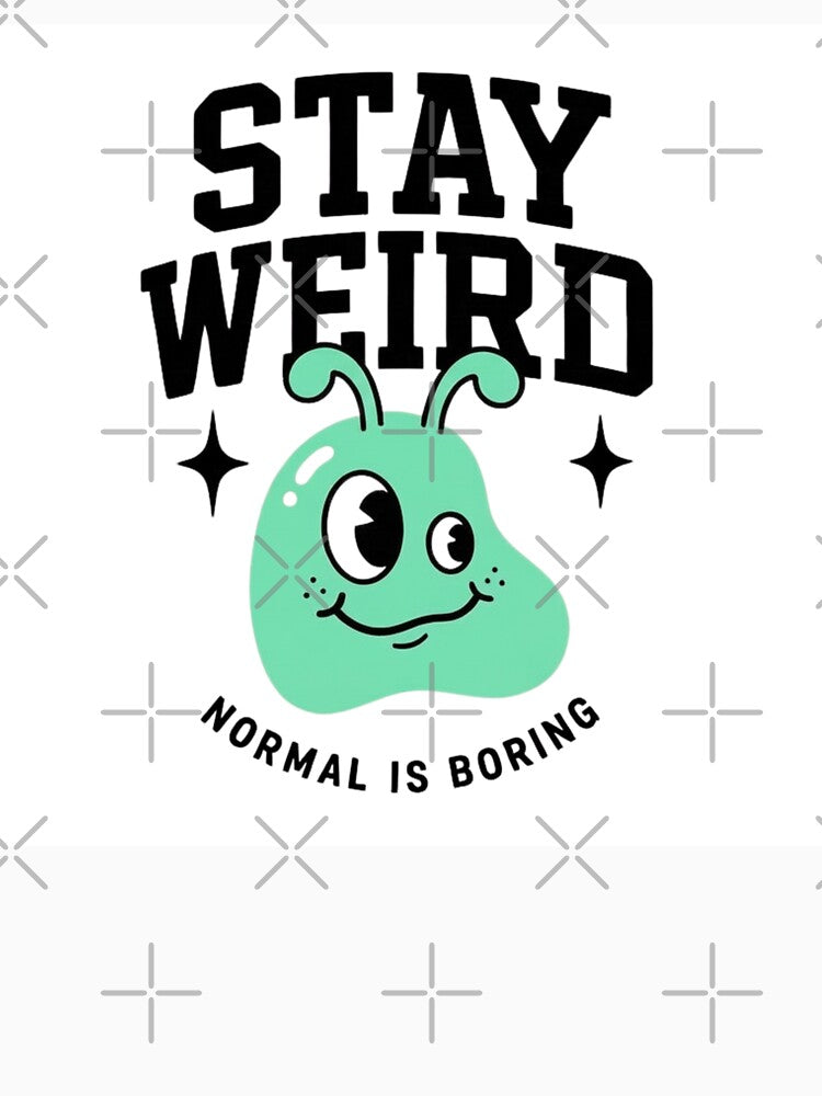 Stay Weird - Normal Is Boring by MMPrintsDesign T-Shirts, Hoodie, Sweatshirt | BlankRebels.com (Image 3)