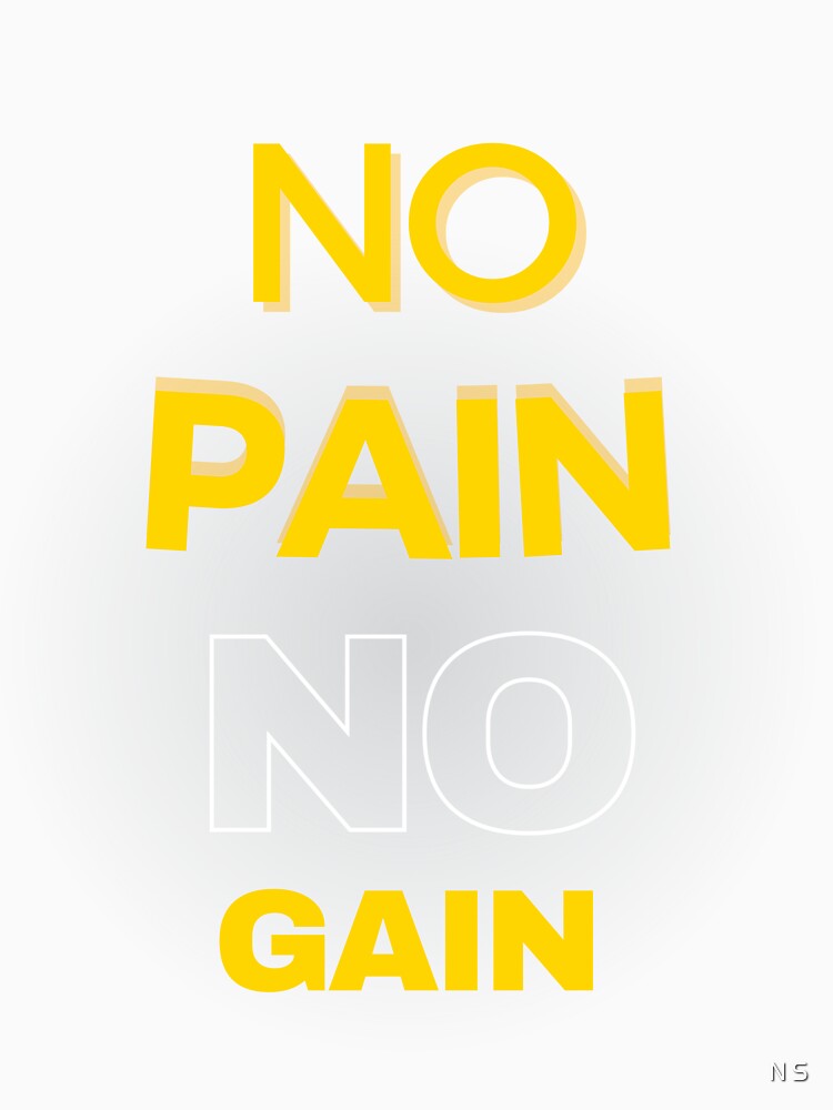 No Pain No Gain Bodybuilding Motivation by nirmalsawlani T-Shirts, Hoodie, Sweatshirt | BlankRebels.com (Image 3)