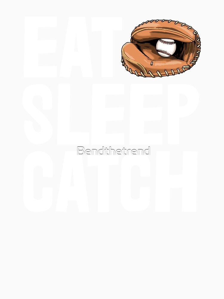 Eat Sleep Catch Baseball by Bendthetrend
