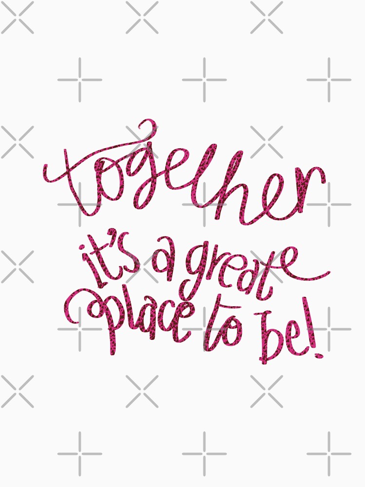 Together is a great place to be typography magenta by chuckletuckle T-Shirts, Hoodie, Sweatshirt | BlankRebels.com (Image 3)