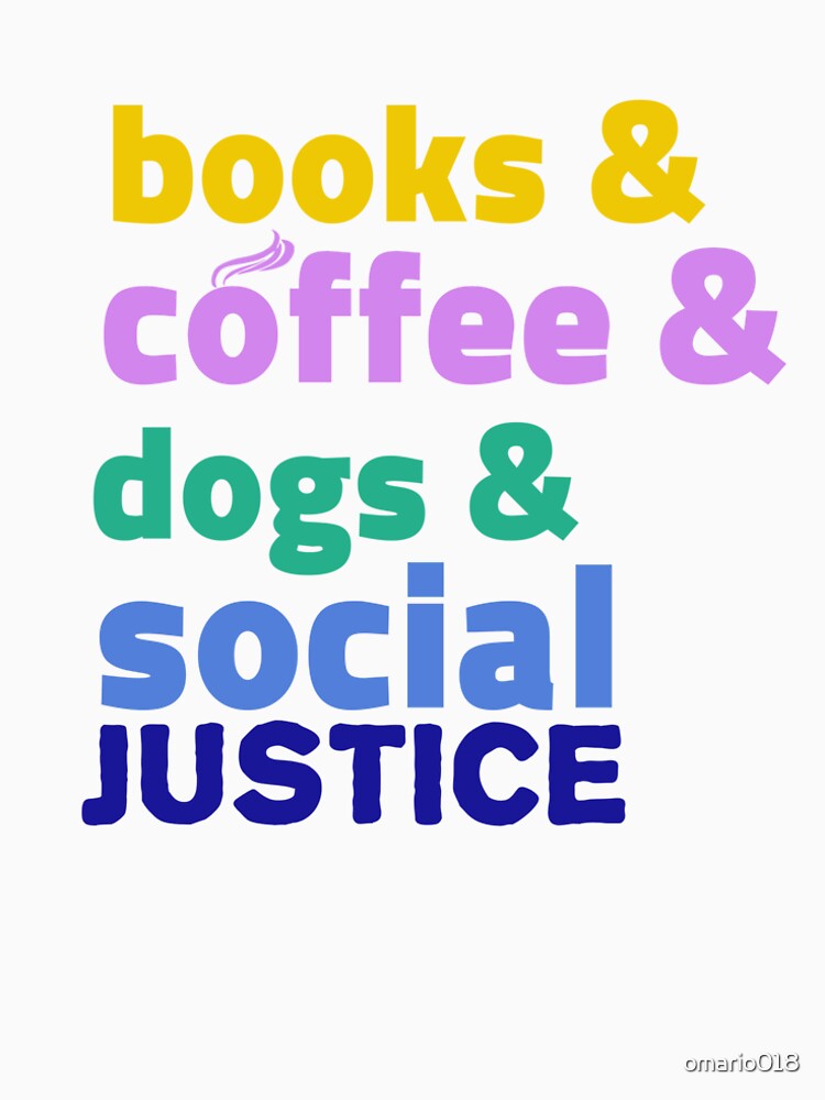 books and coffee and dogs and social justice by omario018 T-Shirts, Hoodie, Sweatshirt | BlankRebels.com (Image 2)