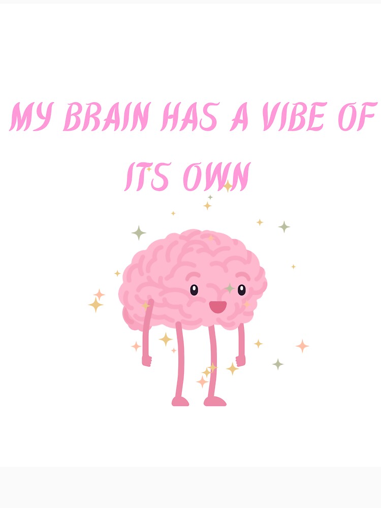 My Brain Has a Vibe of Its Own – Neurodivergent Expression Design by neurospicyvibes T-Shirts, Hoodie, Sweatshirt (Image 3)