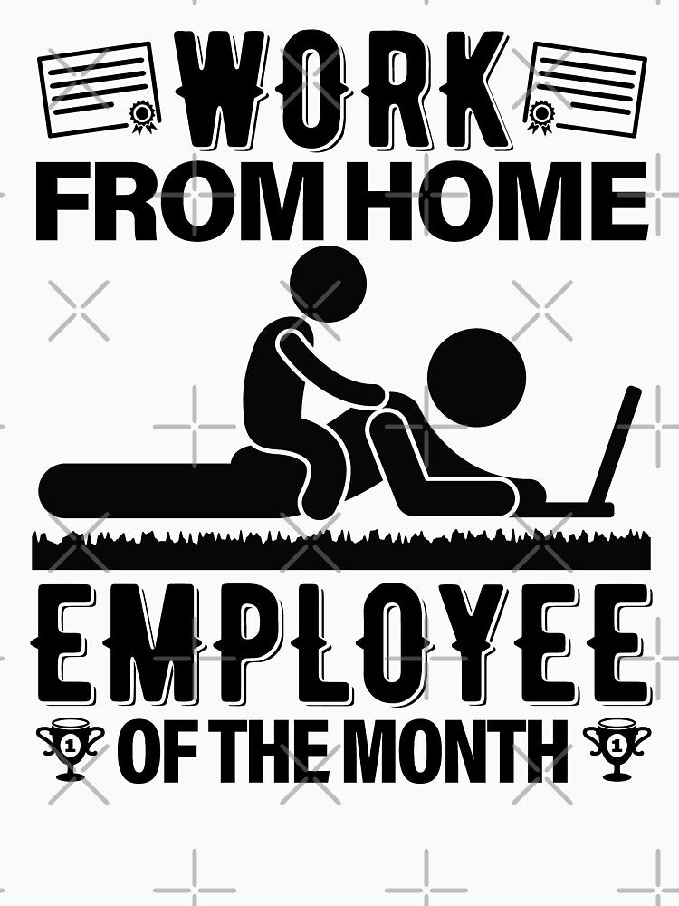 Work From Home Employee Of The Month | Parenthood by GravitiTees T-Shirts, Hoodie, Sweatshirt | BlankRebels.com (Image 3)