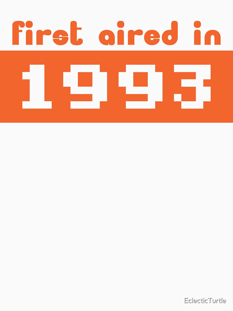 First Aired in 1993 by EclecticTurtle T-Shirts, Hoodie, Sweatshirt | BlankRebels.com (Image 3)