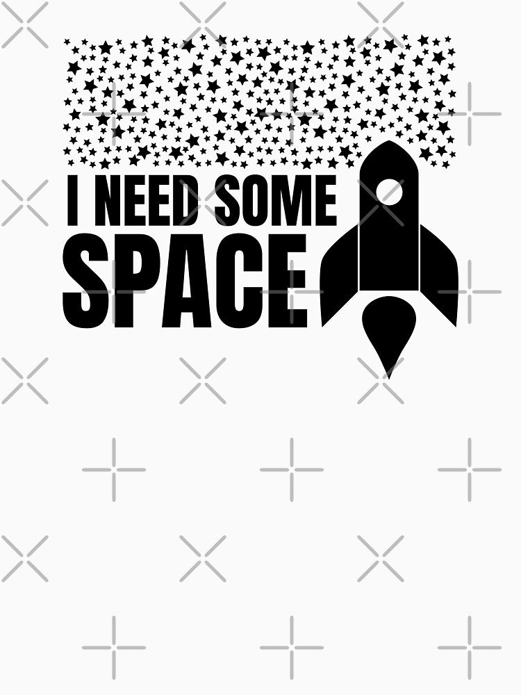 I need some space (BLACK DESIGN) by EleannaInSpace T-Shirts, Hoodie, Sweatshirt | BlankRebels.com (Image 3)