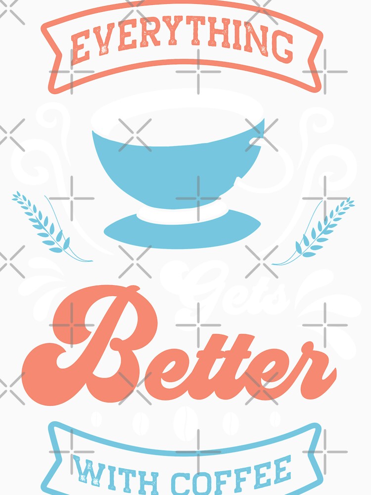 everything is better with coffee by maryam madah T-Shirts, Hoodie, Sweatshirt | BlankRebels.com (Image 3)