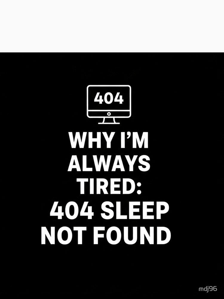 404 Sleep Not Found Sticker | Tired Developer Coding Joke by mdj96 T-Shirts, Hoodie, Sweatshirt | BlankRebels.com (Image 2)