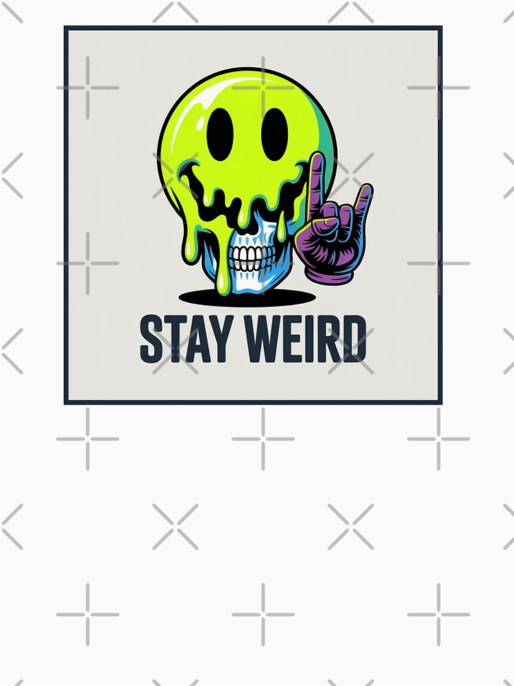 Stay Weird by Sky-99 T-Shirts, Hoodie, Sweatshirt | BlankRebels.com (Image 3)