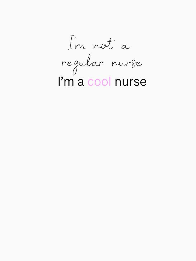 I’m not a regular nurse, I’m a cool nurse, Nurse Funny merch, Pediatric nurse merch, paediatric nurse, funny... (Image 3)
