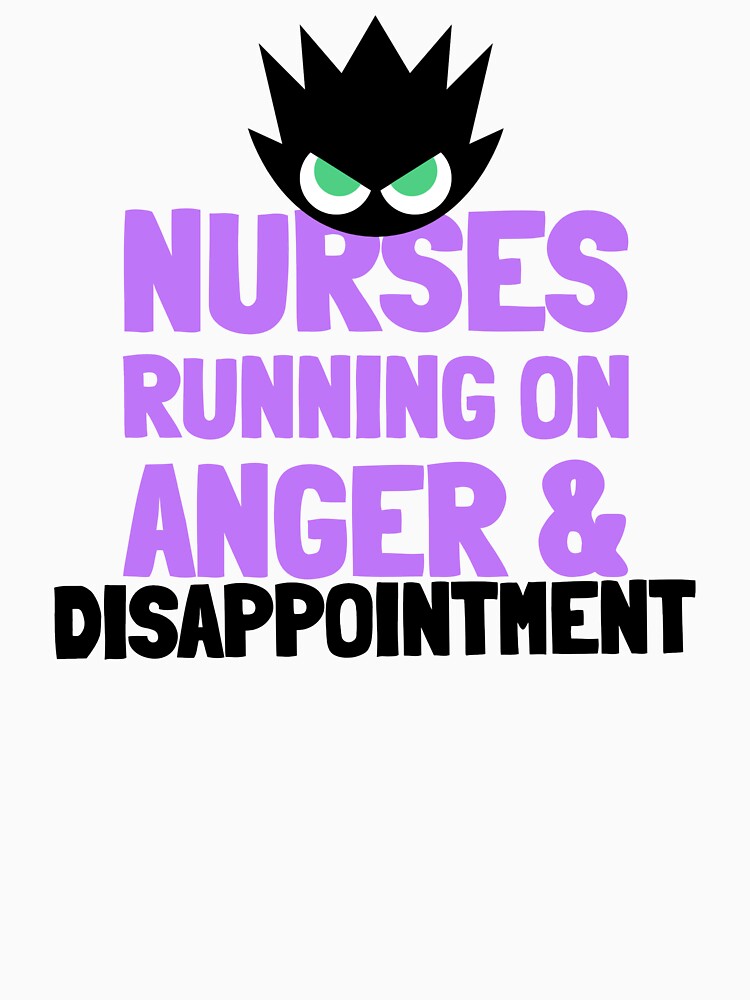 Nurses Running On Anger & Disappointment – Funny Sarcastic Nurse Design by NANursing T-Shirts, Hoodie, Sweatshirt (Image 3)