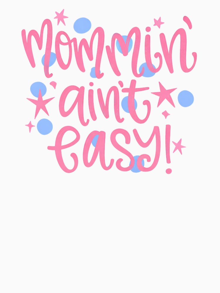 Mommin’ Ain’t Easy by raccoon2opossum T-Shirts, Hoodie, Sweatshirt | BlankRebels.com (Image 3)