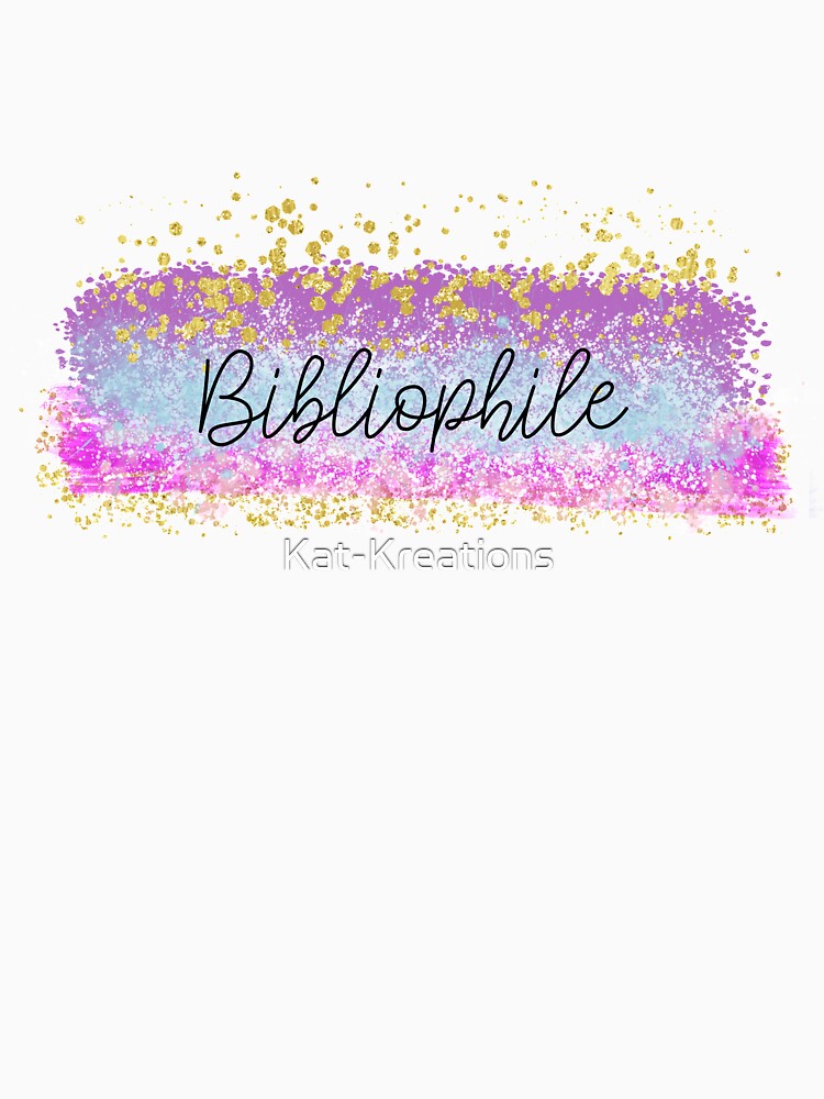 Bibliophile by Kat-Kreations T-Shirts, Hoodie, Sweatshirt | BlankRebels.com (Image 3)