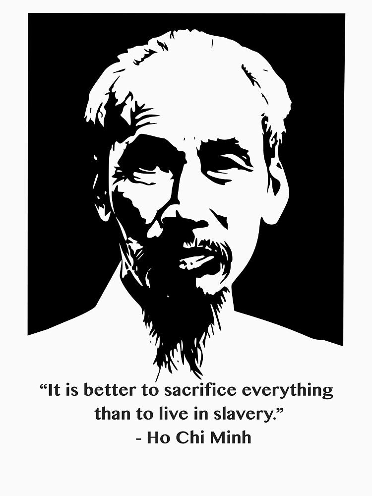 Ho Chi Minh Quote Vietnam Communism VietCong Sacrifice Slavery T-Shirts, Hoodie, Sweatshirt